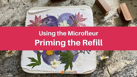 Using the Microfleur - Priming the Refill