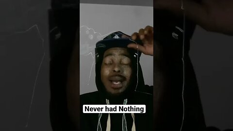 Never Had Nothing