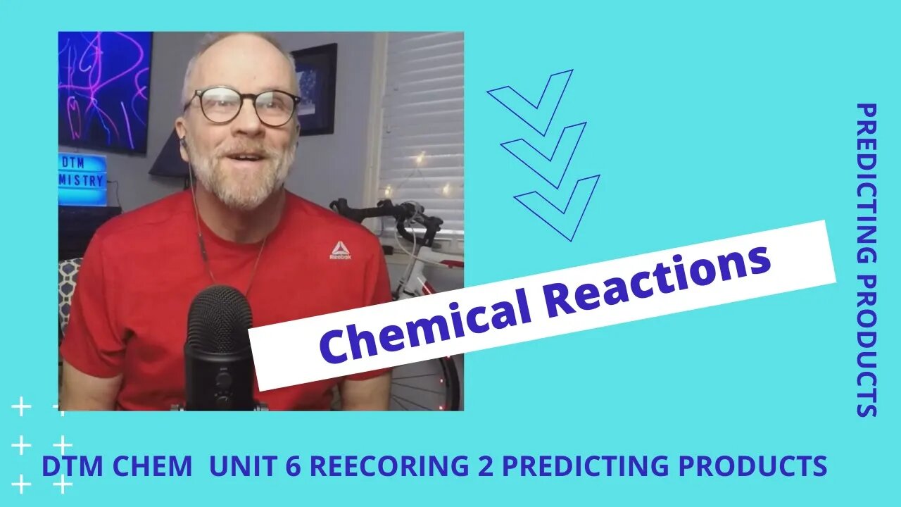 Unit 6 Recording 2 Prediction of Products and Balancing Chemical Equations