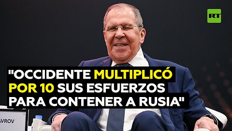 Lavrov: “Occidente multiplicó por 10 sus esfuerzos para contener a Rusia”