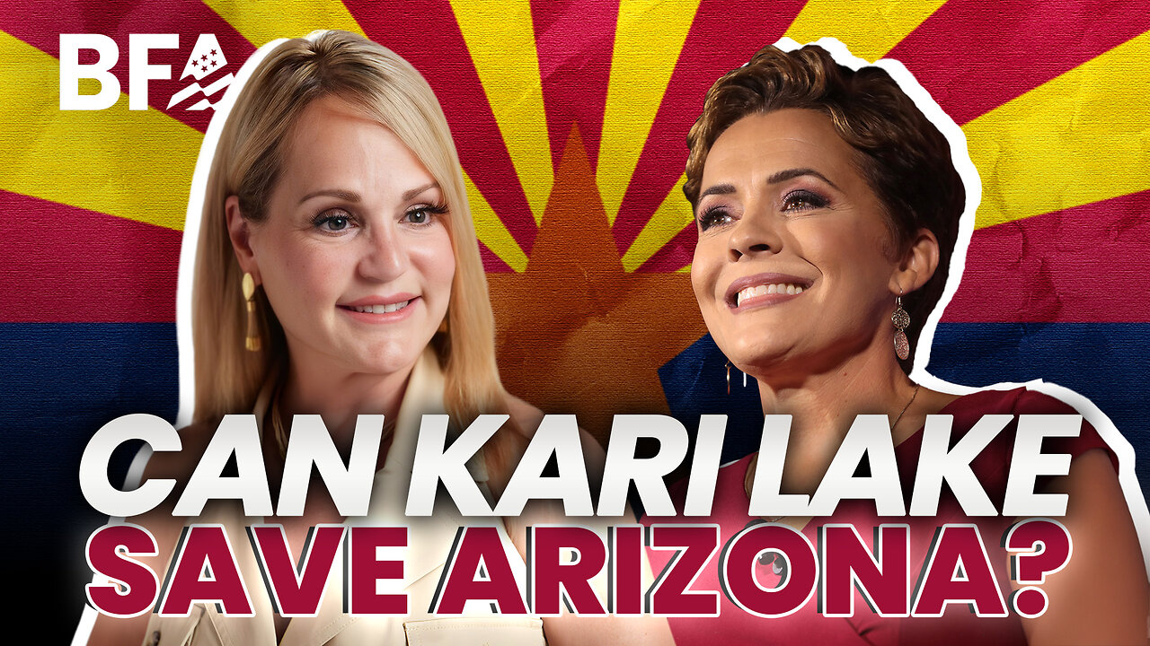 Can Kari Lake Save Arizona? | Kari Lake