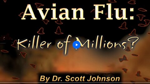 The Avian (Bird) Flu: Killer of Millions | Dr. Scott Johnson