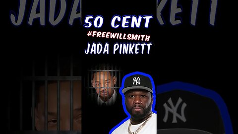 50 Cent "FREE WILL SMITH" Jada Pinkett Smith!
