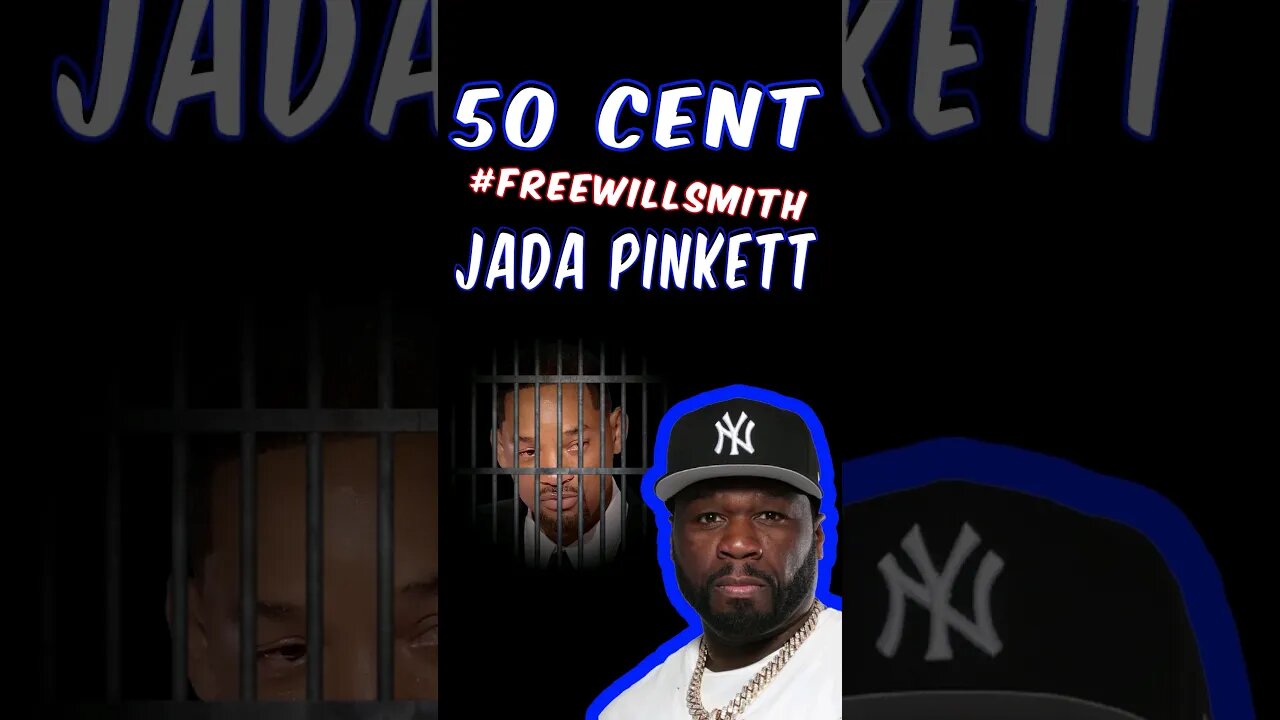50 Cent "FREE WILL SMITH" Jada Pinkett Smith!