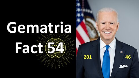 Gematria Fact 54 - Joe Biden