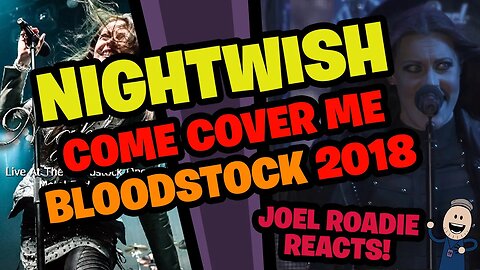NIGHTWISH | Come Cover Me - Bloodstock 2018 - Roadie Reacts
