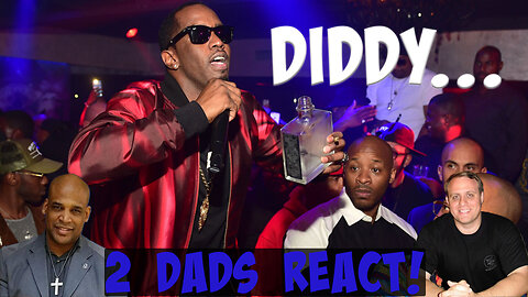 Diddy & Other Related Things.... (2 Dads React)