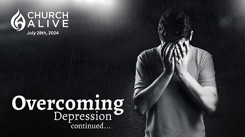 Overcoming Depression - Continued…