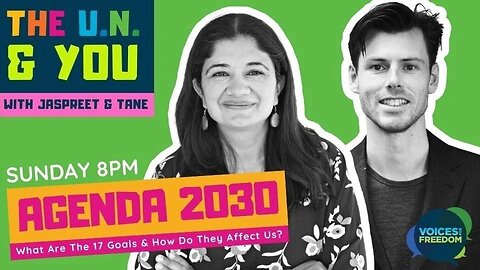 The UN & You - Tane and Jaspreet Present The 17 SDG's