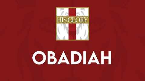 His Glory Bible Studies - Obadiah 1