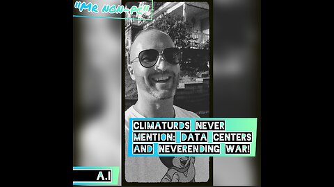 MR. NON-PC: ClimaTurds Never Mention: Data Centers And Neverending War