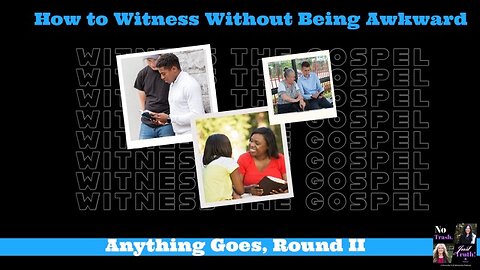 How to Witness without Being Awkward