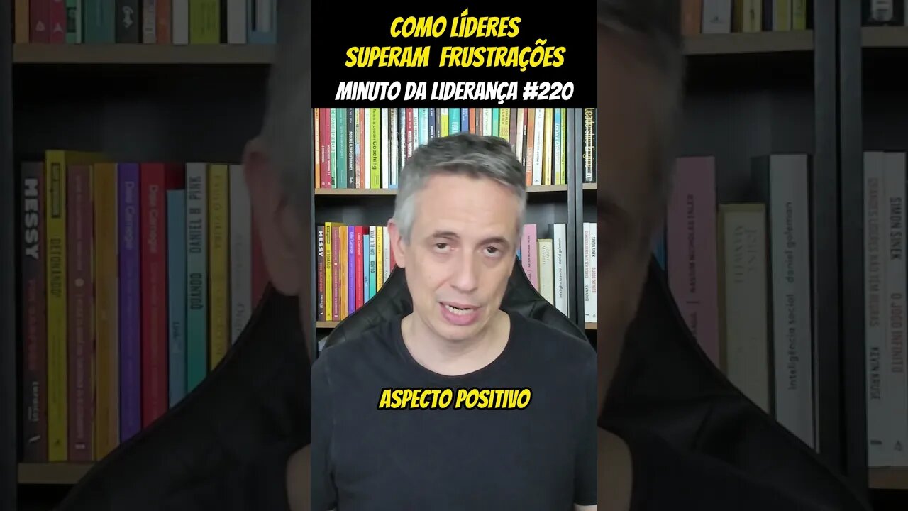 Como Líderes Superam Frustrações #minutodaliderança 220