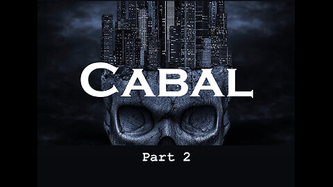 Origins of the Cabal Part 2