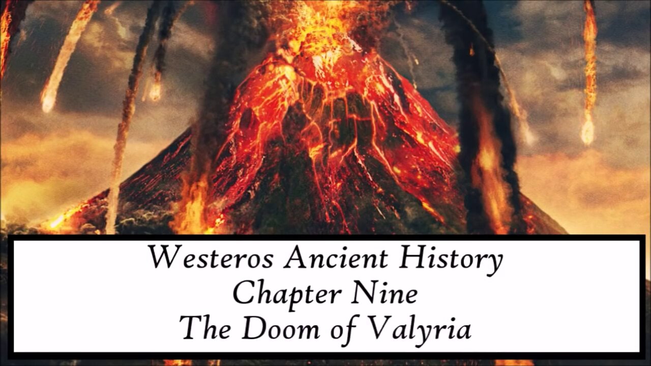 ASOIAF | Ancient Westeros - Chapter IX - The Doom of Valyria