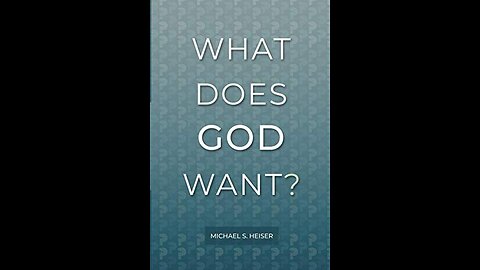 What Does God Want? (Book of the Week 2024-7-28)