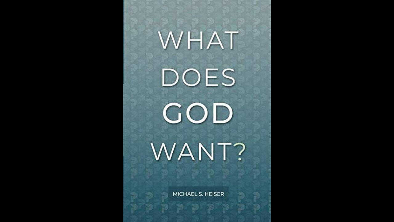 What Does God Want? (Book of the Week 2024-7-28)