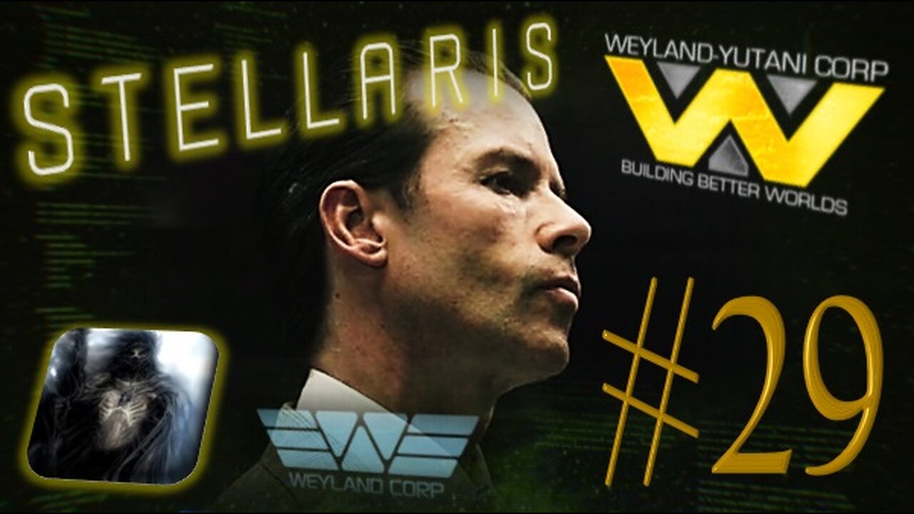 Let´s Play Stellaris | Astral Planes | Weyland Yutani Corporation | PART 29