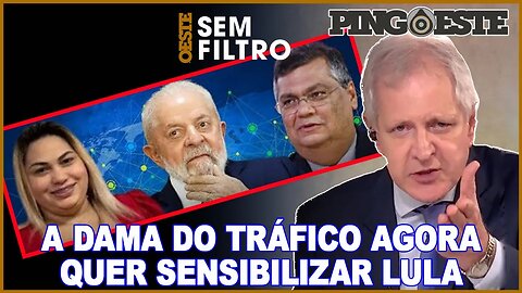 Dama do tráfico quer sensibilizar lula