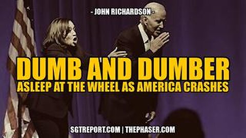 SGT REPORT - DUMB & DUMBER: ASLEEP AT THE WHEELS AS AMERICA CRASHES