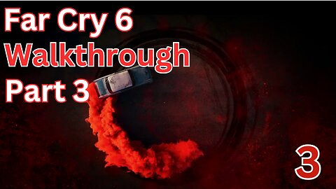 Far Cry 6 Walkthrough Part 3