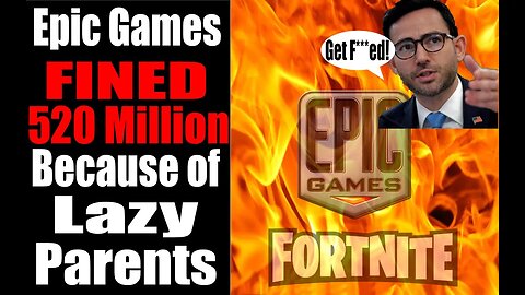Epic Games FINED for 520 Million Dollars because Parents are too Lazy to Pay Attention to their Kids