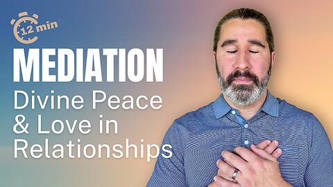12 Minute GUIDED MEDITATION For Divine Peace & Love