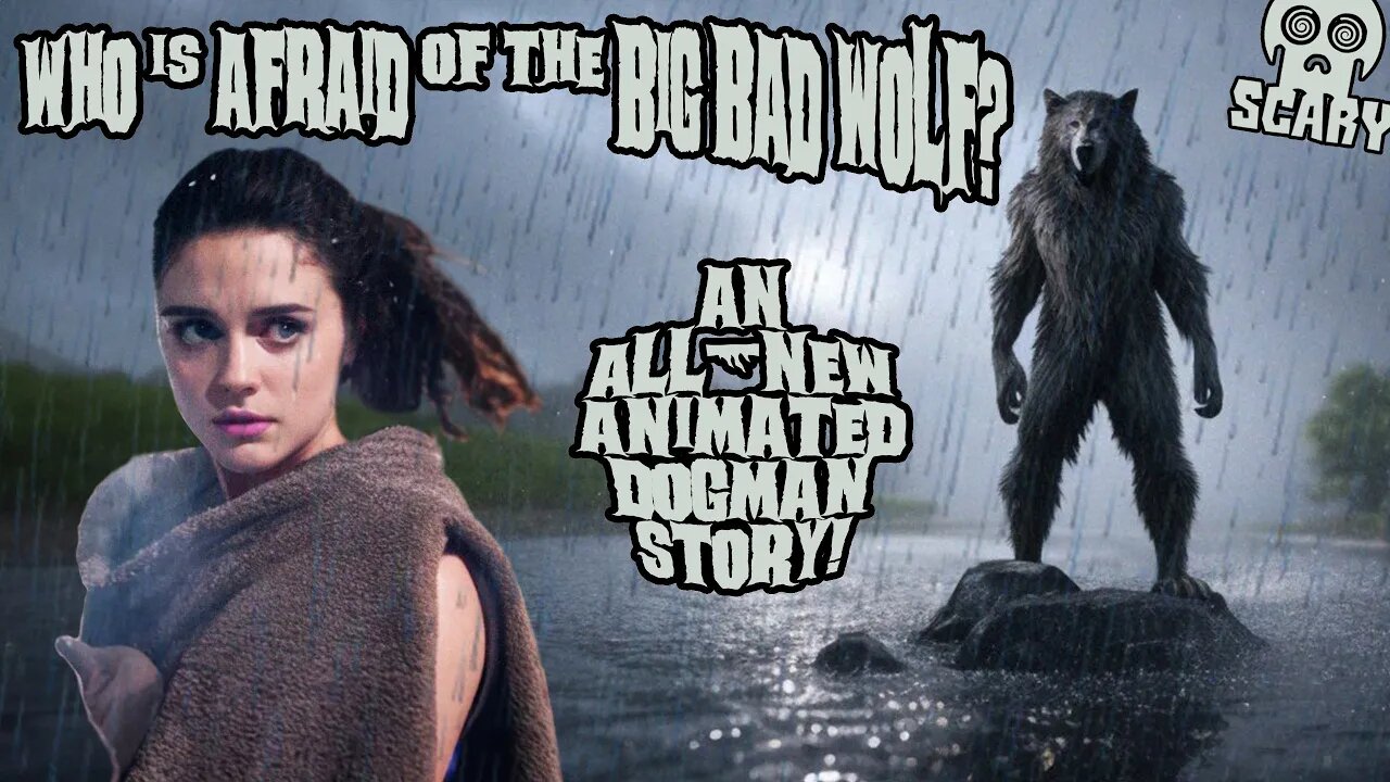 NEW: Scary Animated Dogman Story: "Who is Afraid of the Big Bad Wolf?"