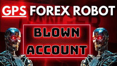 After Two Years The GPS Forex Robot Finally BLEW My Account With a BAD Reverse Trade