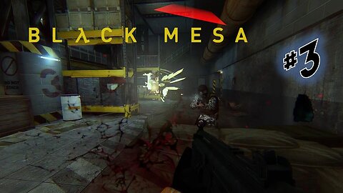 Black Mesa - Episode 3! WE'VE GOT HOSTILES & BLAST PIT