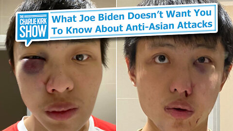 What Joe Biden Doesn’t Want You To Know About Anti-Asian Attacks