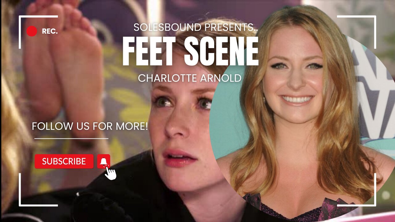 Charlotte Arnold (Feet Scene)