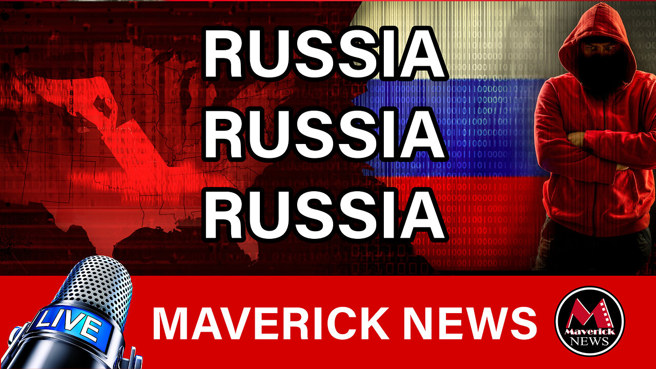 Russia, Russia, Russia, - Real Threat Or Paranoia? | Maverick News