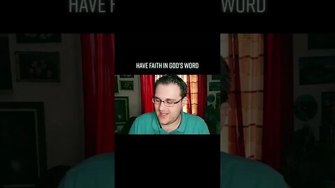 HAVE FAITH IN GOD'S WORD