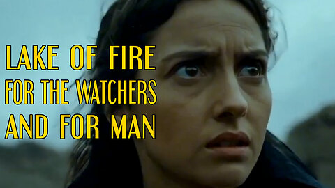 Lake Of Fire For The Watchers And Fallen Men