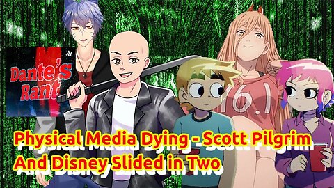 Physical Media Dying - Scott Pilgrim Returns and Disney Sliced In Half.