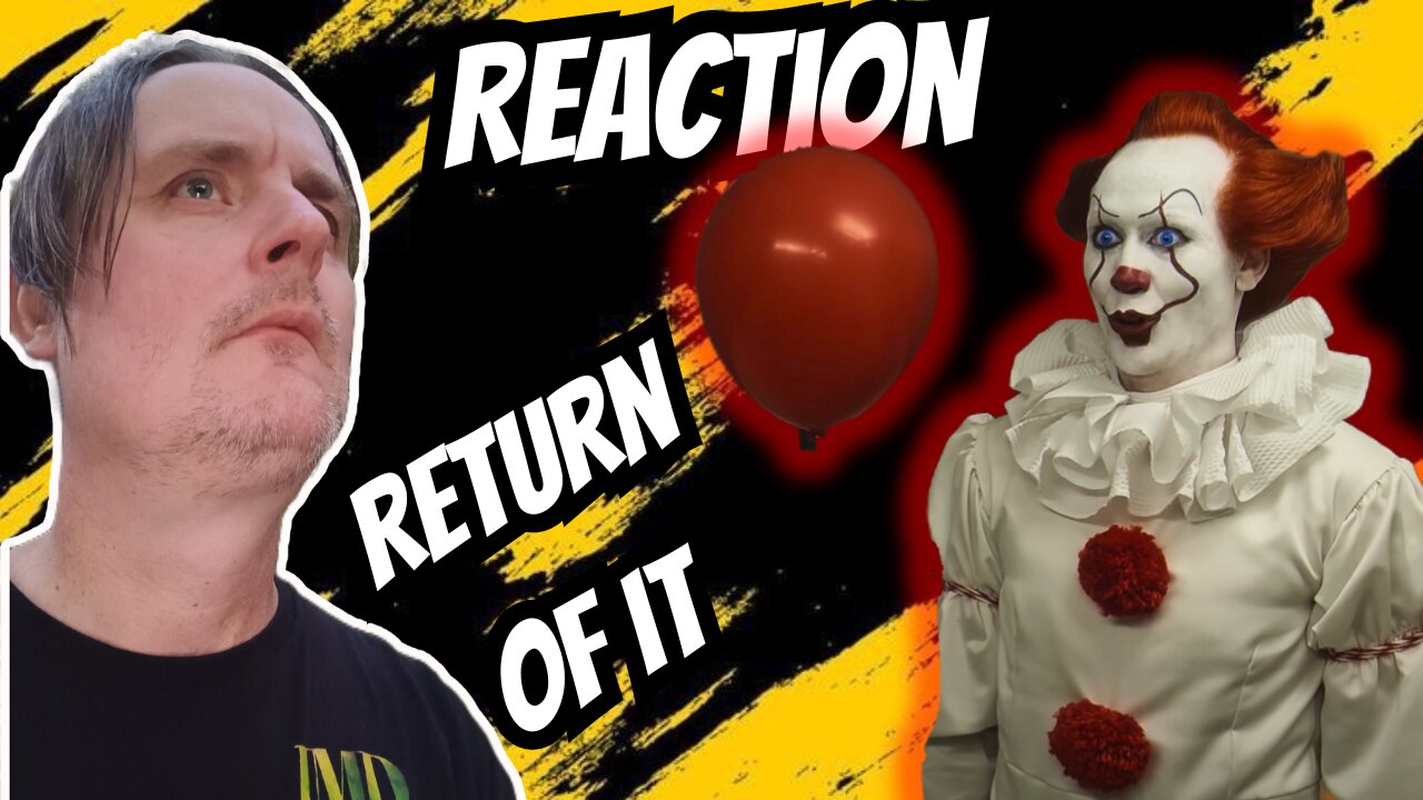 my reaction to return of it