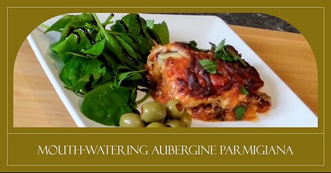 Delicious Aubergine Parmigiana | Eggplant Recipe | Easy Vegetarian Recipe