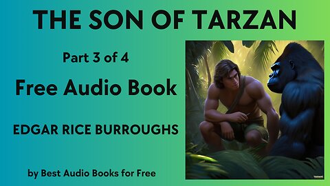The Son of Tarzan - Part 3 of 4 - by Edgar Rice Burroughs - Best Audio Books for Free