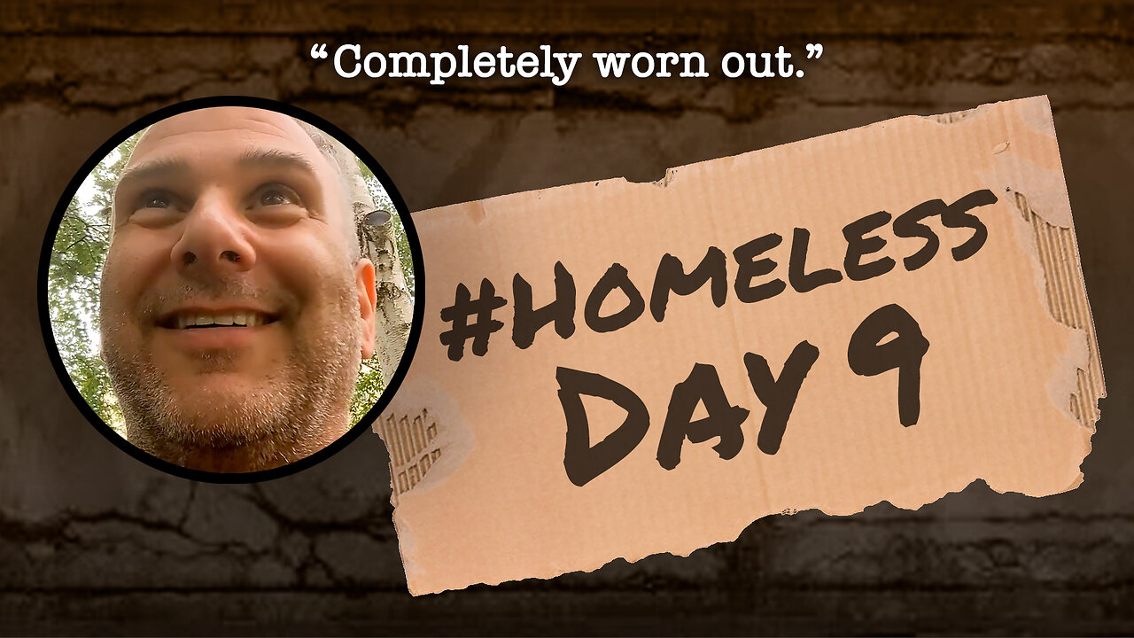 #Homeless Day 9: “Completely worn out.”