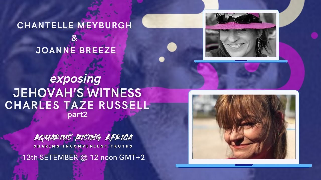 EXPOSING JEHOVAH'S WITNESS, CHARLES TAZE RUSSELL wth JOANNE BREEZE