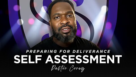 Self Assessment Preparing for Deliverance
