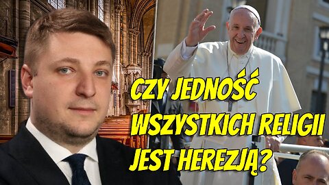 Paweł Chmielewski: Tylko Kościół Katolicki w pełni przyjmuje Chrystusa!