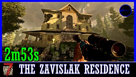The Zavislak Residence in 2m53s — 7 DAYS TO DIE