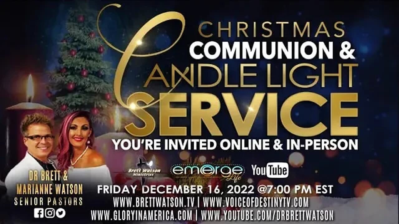 Christmas Communion and Candle Light Service! "LIVE!" Dr. Brett Watson 12.16.22