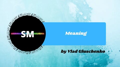 Meaning by Vlad Gluschenko - No Copyright Music