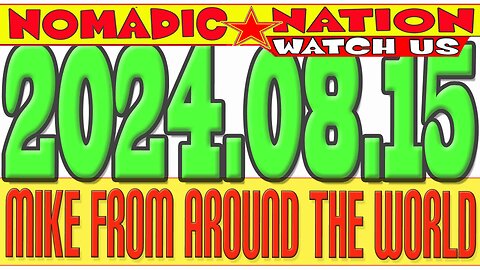 2024.08.15, LIVE CHAT, MFATW, MIKE FROM COT, COUNCIL of TIME, MIKE from AROUND the WORLD,