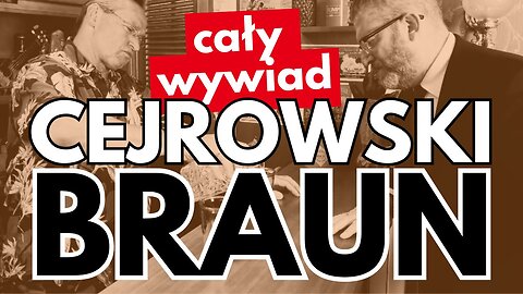 Cejrowski - Braun (cały wywiad Braun u Cejrowskiego)