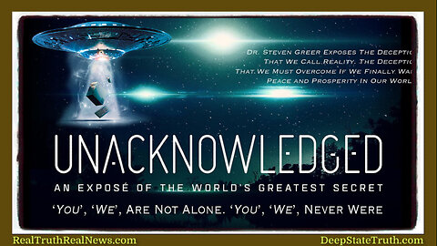 🎬👽 Documentary: "Unacknowledged" 🛸 Revealing Historic Files of the Disclosure Project and Why UFO Secrecy Has Been Ruthlessly Enforced