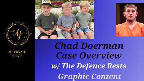 Chad Doermen Case Overview **Graphic Content Warning**
